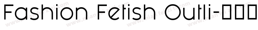 Fashion Fetish Outli字体转换
